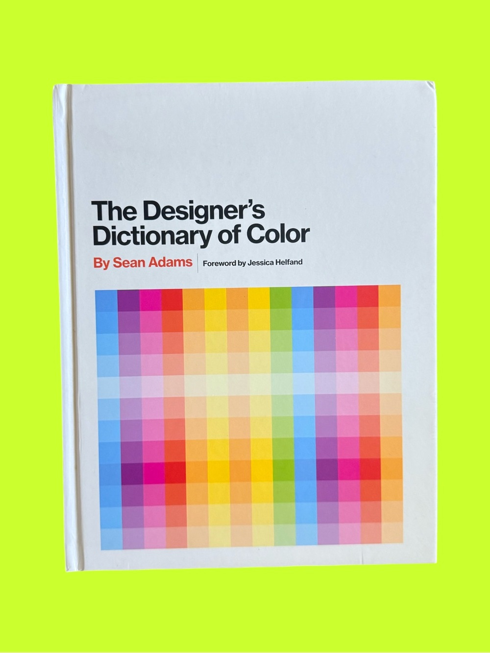 The Designer’s Dictionary of Color by Sean Adams | Hardcover